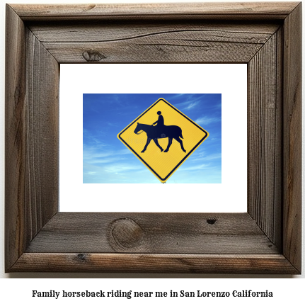 family horseback riding near me in San Lorenzo, California